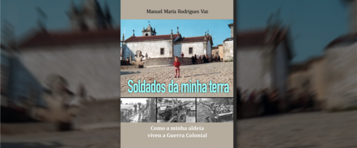 Os «Soldados da Minha Terra» segundo Manuel Maria Rodrigues Vaz